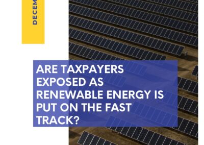 Are Taxpayers Exposed As Renewable Energy Is Put On The Fast Track