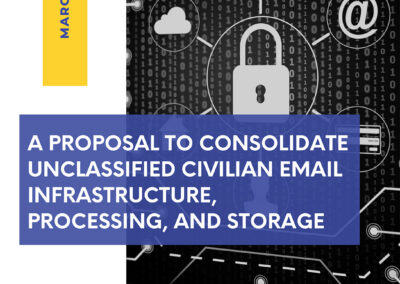 A Proposal to Consolidate Unclassified Civilian Email Infrastructure, Processing, and Storage